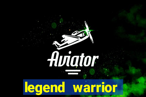 legend warrior dinheiro infinito